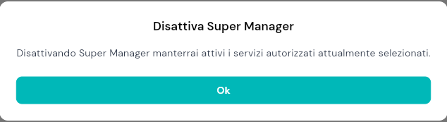 Il messaggio Disattiva Super Manager: disattivandolo restano attivi i servizi autorizzati attualmente selezionati
